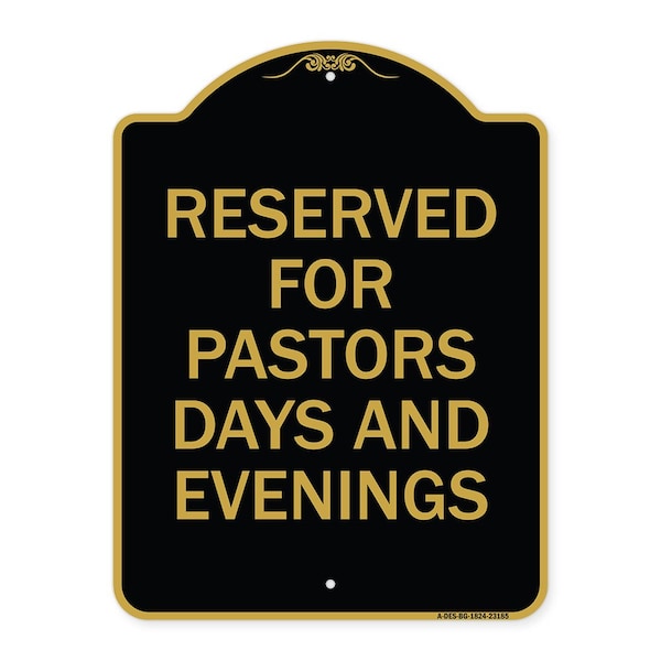 Signmission Reserved for Pastors Days and Evenings, Black & Gold Aluminum Sign, 18" x 24", BG-1824-23185 A-DES-BG-1824-23185 - main